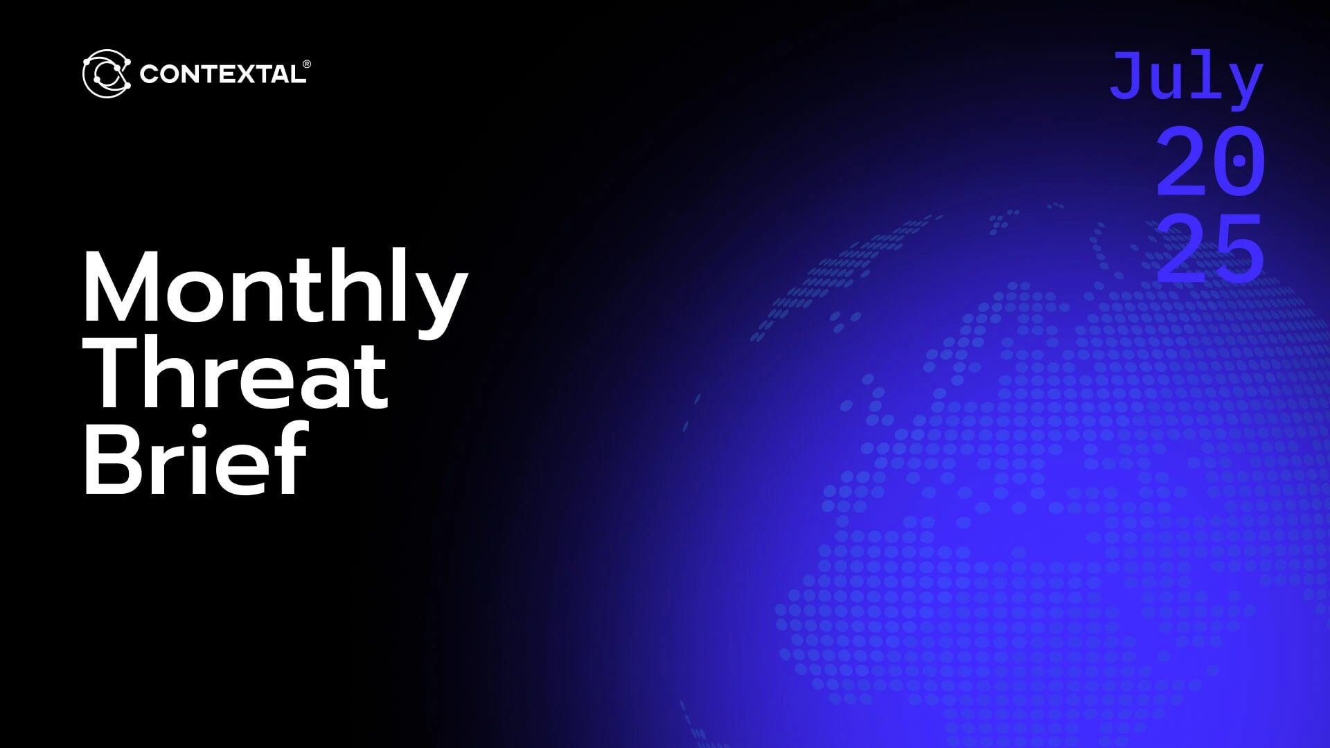 Contextal Monthly Threat Brief - July 2025